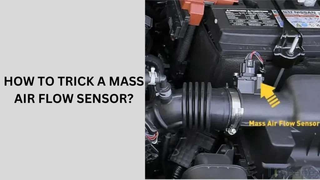 How to Trick a Mass Air Flow Sensor